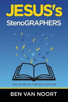 Jesus's Stenographers - Ben van Noort