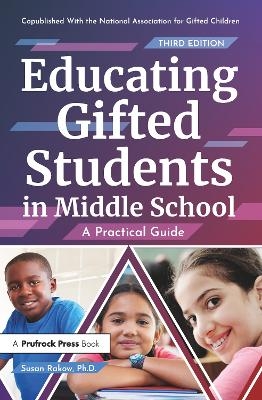 Educating Gifted Students in Middle School - Susan Rakow