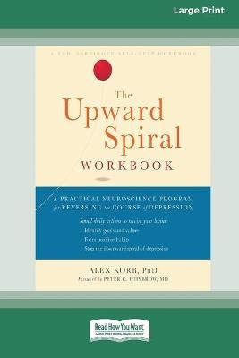 The Upward Spiral Workbook - Alex Korb