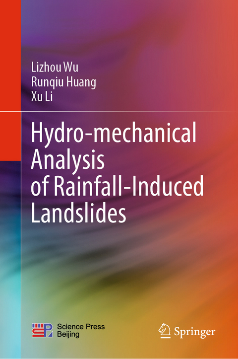 Hydro-mechanical Analysis of Rainfall-Induced Landslides - Lizhou Wu, Runqiu Huang, Xu Li