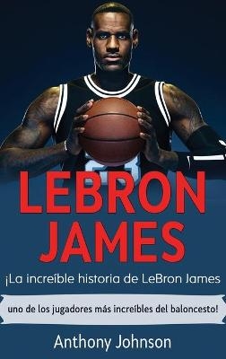 LeBron James - Anthony Johnson