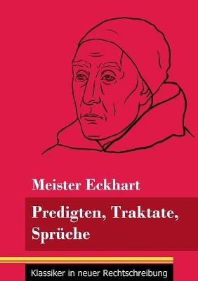 Predigten, Traktate, SprÃ¼che - Meister Eckhart