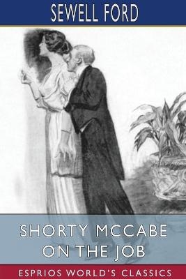 Shorty McCabe on the Job (Esprios Classics) - Sewell Ford