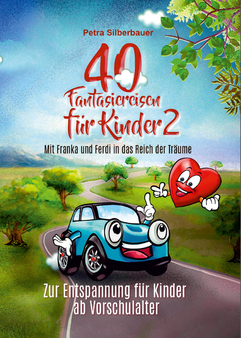 40 Fantasiereisen für Kinder 2 - Mit Franka und Ferdi in das Reich der Träume - Petra Silberbauer