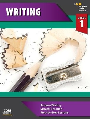 Core Skills Writing Workbook Grade 1 -  Houghton Mifflin Harcourt