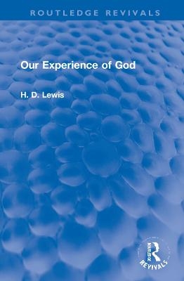 Our Experience of God - H. D. Lewis