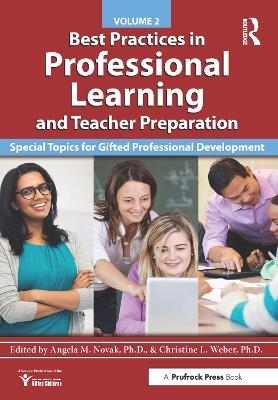 Best Practices in Professional Learning and Teacher Preparation -  National Assoc For Gifted Children, Christine L. Weber