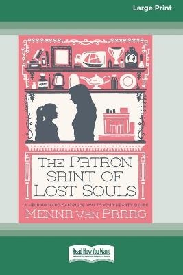 Patron Saint of Lost Souls (16pt Large Print Edition) - Menna Van Praag