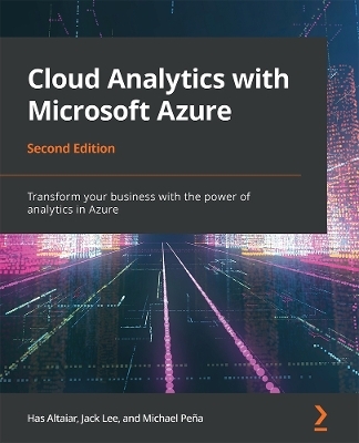 Cloud Analytics with Microsoft Azure - Has Altaiar, Jack Lee, Michael Peña