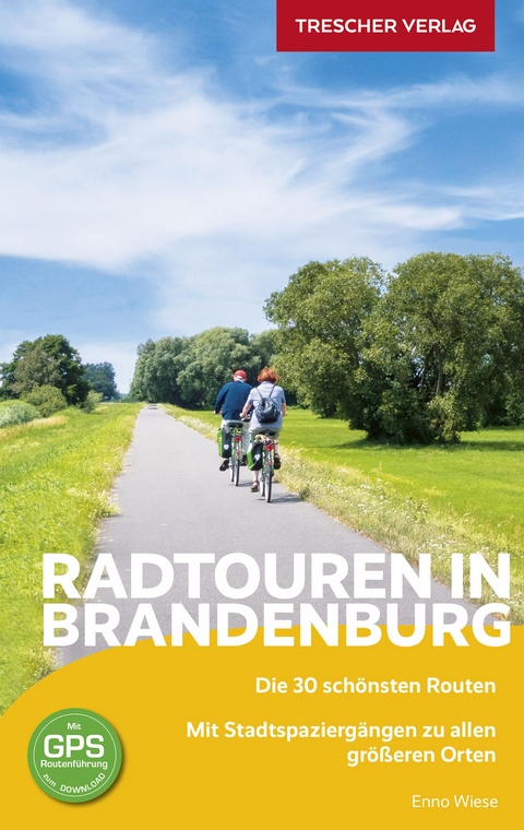 TRESCHER Reiseführer Radtouren in Brandenburg - Enno Wiese
