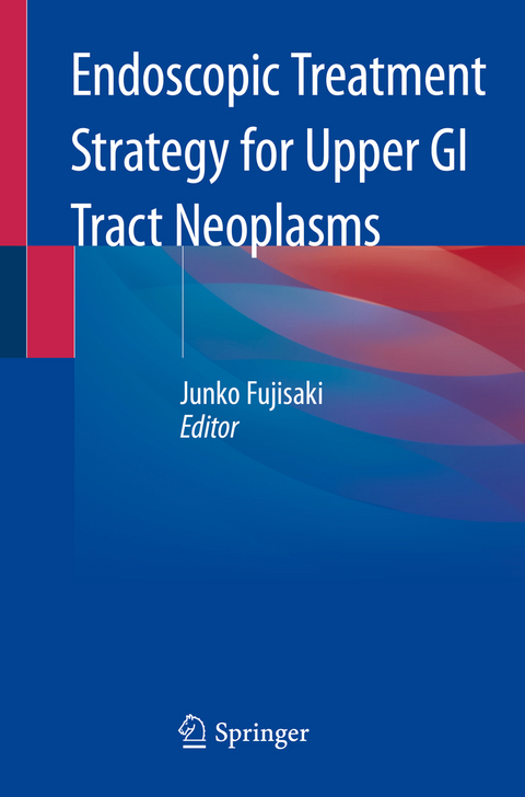 Endoscopic Treatment Strategy for Upper GI Tract Neoplasms - 