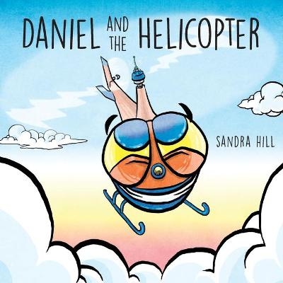 Daniel and the Helicopter - Sandra Hill