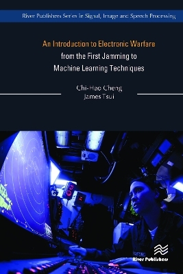 An Introduction to Electronic Warfare; from the First Jamming to Machine Learning Techniques - Chi-Hao Cheng, James Tsui
