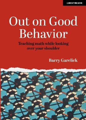 Out on Good Behavior - Barry Garelick