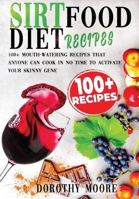 Sirtfood diet recipes - Dorothy Moore