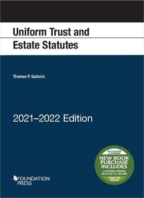 Uniform Trust and Estate Statutes, 2021-2022 Edition - Thomas P. Gallanis