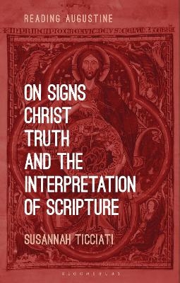 On Signs, Christ, Truth and the Interpretation of Scripture - Dr. Susannah Ticciati