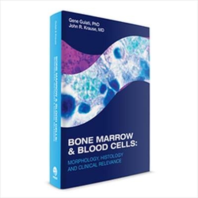 Bone Marrow & Blood Cells - Gene Gulati, John R. Krause