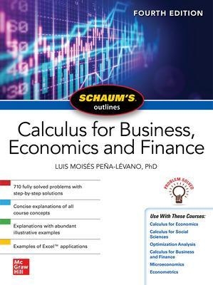 Schaum's Outline of Calculus for Business, Economics and Finance, Fourth Edition - Luis Moises Pena-Levano