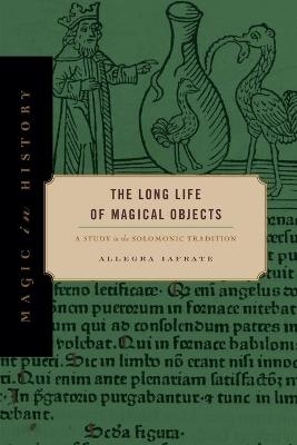 The Long Life of Magical Objects - Allegra Iafrate