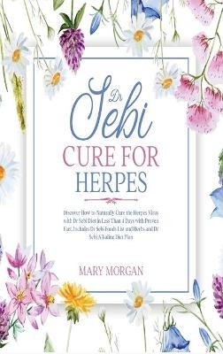 Dr Sebi Cure for Herpes - Mary Morgan