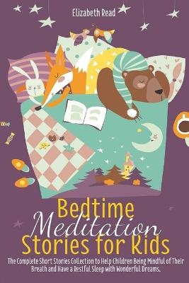 Bedtime Meditation Stories for kids - Elizabeth Read