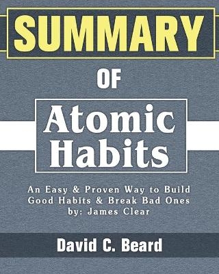 Summary of Atomic Habits - David C Beard