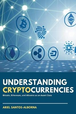 Understanding Cryptocurrencies - Ariel Santos-Alborna