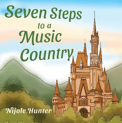 Seven Steps to a Music Country - Nijole Hunter