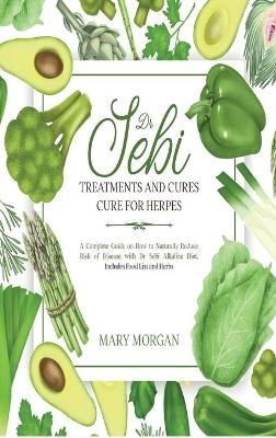 Dr Sebi - Dr Sebi Treatments and Cures - Dr Sebi Cure for Herpes - Mary Morgan