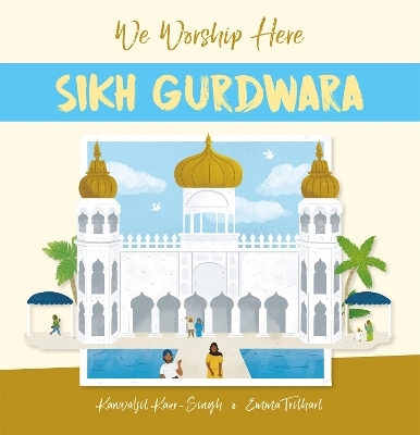 We Worship Here: Sikh Gurdwara - Kanwaljit Kaur-Singh