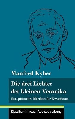 Die drei Lichter der kleinen Veronika - Manfred Kyber