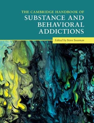 The Cambridge Handbook of Substance and Behavioral Addictions - 