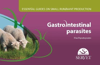 Essential Guides on Small Ruminant Farming - Gastrointestinal parasites - Elias Papadopoulos