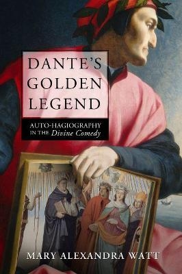 Dante's Golden Legend - Mary Alexandra Watt