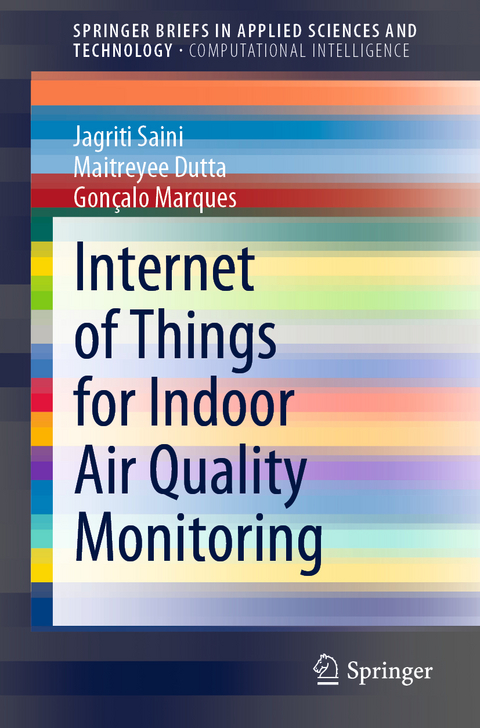 Internet of Things for Indoor Air Quality Monitoring - Jagriti Saini, Maitreyee Dutta, Gonçalo Marques