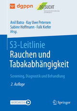 S3-Leitlinie Rauchen und Tabakabhängigkeit: Screening, Diagnostik und Behandlung - Batra, Anil; Petersen, Kay Uwe; Kiefer, Falk; Hoffmann, Sabine