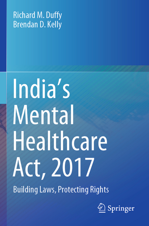 India’s Mental Healthcare Act, 2017 - Richard M. Duffy, Brendan D. Kelly