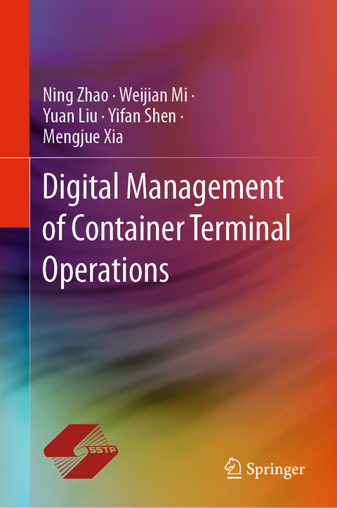Digital Management of Container Terminal Operations - Ning Zhao, Yuan Liu, Weijian Mi, Yifan Shen, Mengjue Xia