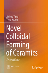 Novel Colloidal Forming of Ceramics - Yang, Jinlong; Huang, Yong