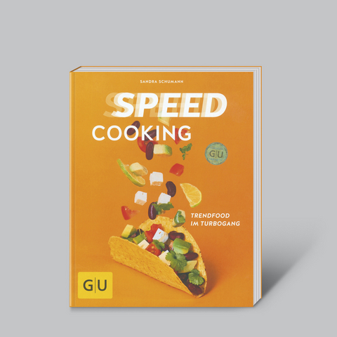 Speed Cooking: Trendfood im Turbogang - Sandra Schumann