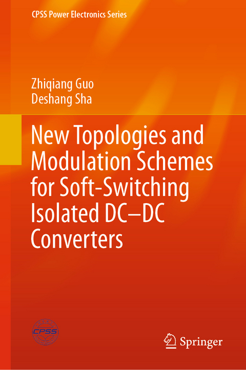 New Topologies and Modulation Schemes for Soft-Switching Isolated DC–DC Converters - Zhiqiang Guo, Deshang Sha