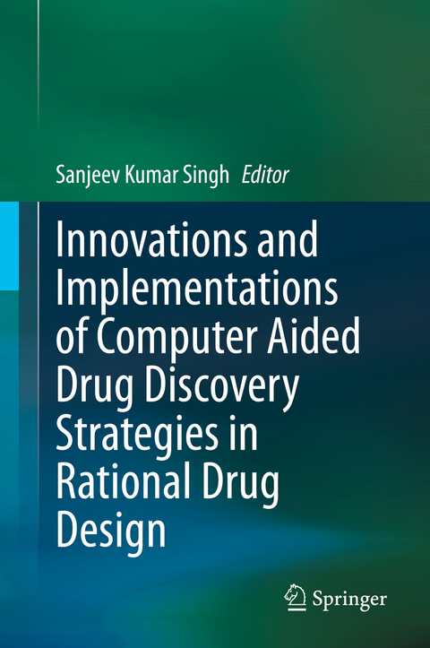 Innovations and Implementations of Computer Aided Drug Discovery Strategies in Rational Drug Design - 