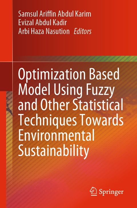 Optimization Based Model Using Fuzzy and Other Statistical Techniques Towards Environmental Sustainability - 