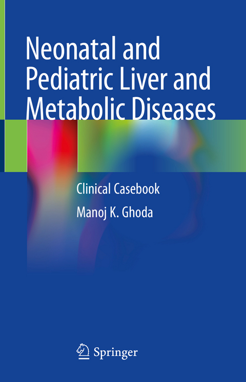 Neonatal and Pediatric Liver and Metabolic Diseases - Manoj K. Ghoda