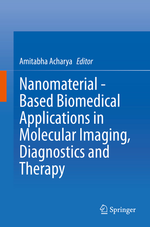 Nanomaterial - Based Biomedical Applications in Molecular Imaging, Diagnostics and Therapy - 