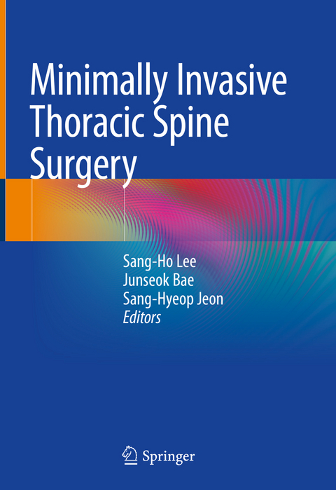 Minimally Invasive Thoracic Spine Surgery - 