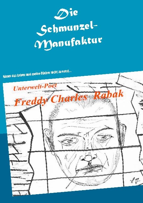 Die Schmunzel-Manufaktur - Freddy Charles Rabak, Ruth Rabak