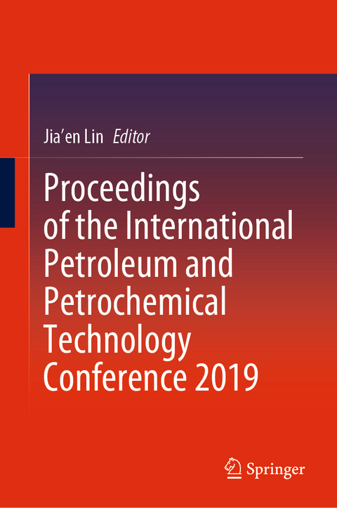 Proceedings of the International Petroleum and Petrochemical Technology Conference 2019 - 