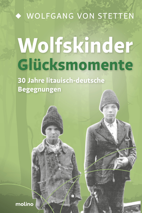 Wolfskinder – Glücksmomente - Wolfgang Freiherr von Stetten